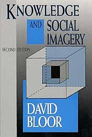 Knowledge and Social Imagery (1976)/ David Bloor June 28, 1942- Present Day