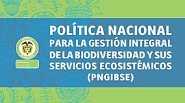 Timeline: Política Nacional para la Gestión Integral de la Biodiversidad y sus Servicios Ecosistemicos