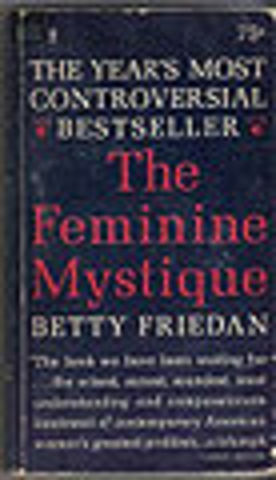 Publication of Betty Friedan’s Feminine Mystique
