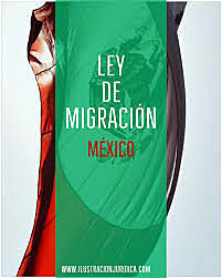 Nuevo marco legal en torno a la migración en México
