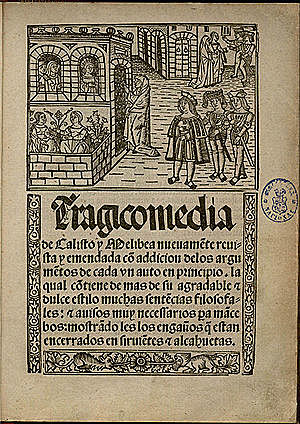 Antes de la llegada del siglo XVI: La tragicomedia de Calixto y Melibea: La Celestina.