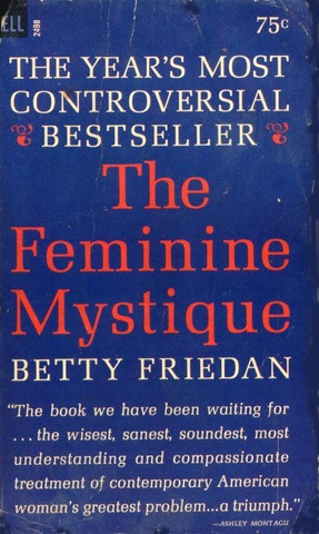 Publication of Betty Friedan’s Feminine Mystique