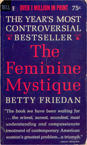 Publication of Betty Friedan’s Feminine Mystique