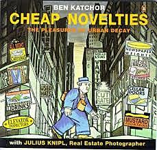 "Cheap Novelties: The Pleasure of Urban Decay" by Ben Katchor