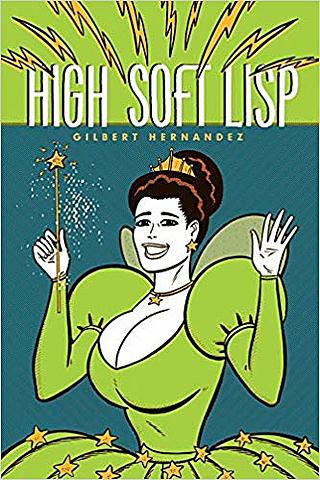 "High Soft Lisp" by Gilbert Hernandez