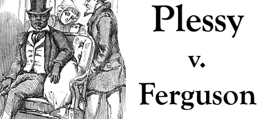 Plessy vs. Ferguson