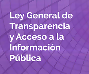 Ley General de Transparencia y Acceso a la Información Pública