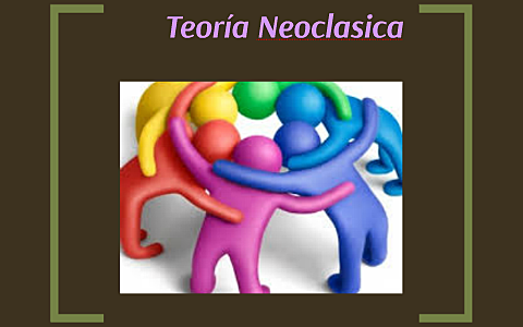 TEORÍA NEOCLÁSICA
