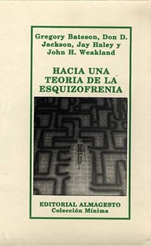 Hacia una Teoría de la Esquizofrenia