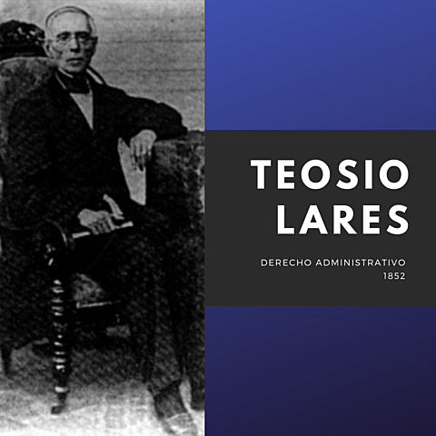 Teodosio Lares: Lecciones de Derecho Administrativo