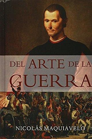 Maquiavelo: "Del arte de la guerra"