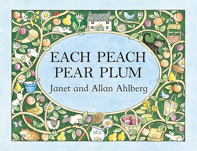 Each Peach Pear Plum - Allan Ahlberg