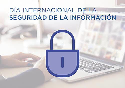 “Día Internacional de la Seguridad de la Información”