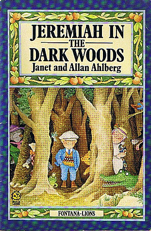 Jeremiah in the Dark Woods (Ahlberg)