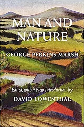 George Perkins Marsh&nbsp;en su obra&nbsp;Man and Nature&nbsp;