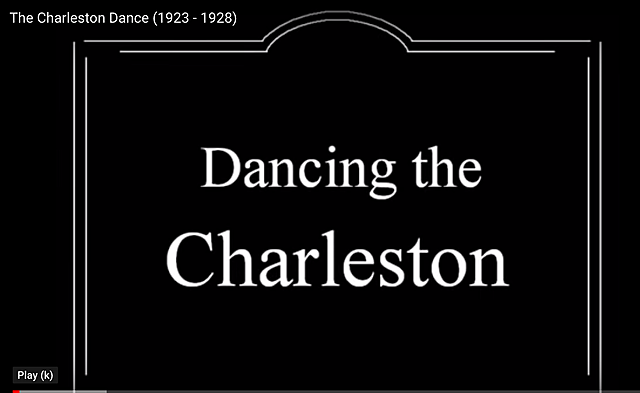 "The Charleston Dance," Youtube,  (1923-1928)