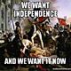 We want independence 5c05e5