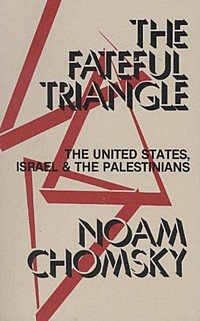 The Fateful Triangle: The United States, Israel and the Palestinians