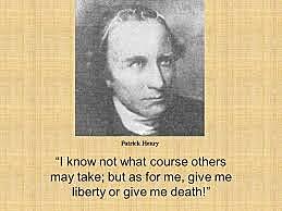 Patrick Henry’s “Give me liberty or give me death” speech