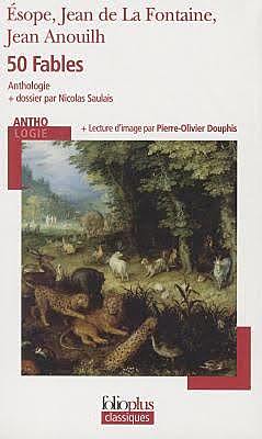 50 fables d'Esope, de Jean de la Fontaine et de Jean Anouilh