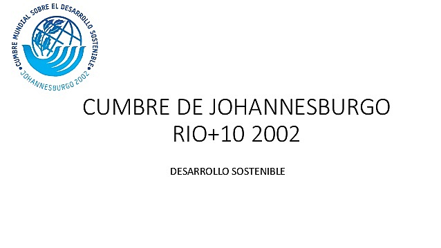 Cumio mundial sobre o desarrollo sostible ou“Rio+10”