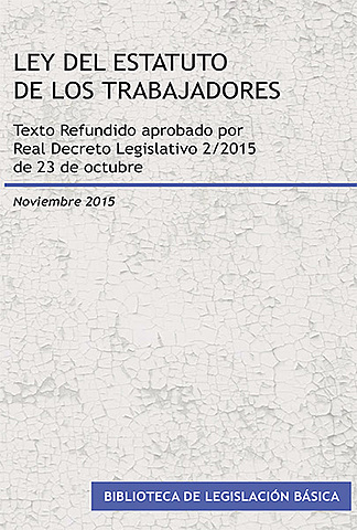 Real Decreto Legislativo 2/2015, de 23 de octubre, por el que se aprueba el texto refundido de la Ley del Estatuto de los Trabajadores