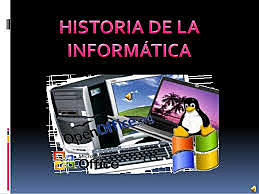HISTORIA DE LA INFORMATICA