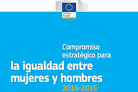 Compromiso estratégico para la igualdad entre mujeres y hombres 2016-2019. Comisión Europea