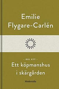 «Торговый дом на шхерах», Эмилия Флюгаре-Карлен