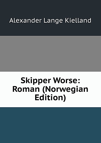 «Шкипер Ворше», Александр Хьелланн
