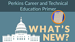 The Strengthening Career and Technical Education for the 21st Century Act (Perkins V)