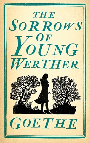 The sorrows of the Young Werther by Goethe