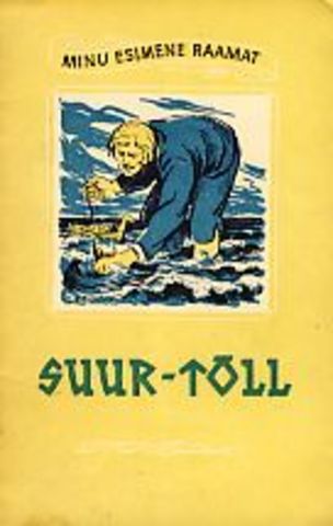 "Suur Tõll"   rahvaloomingu töötlus