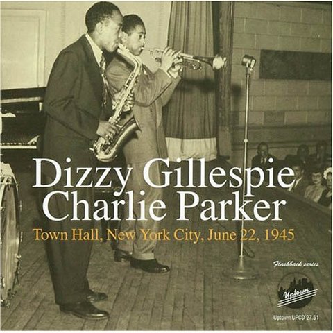 Dizzy Gillespie & Charlie Parker at Town Hall