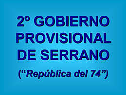 “República del 74” (o república de orden) presidida por Serrano