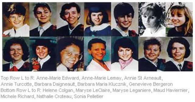 First victims- Genevieve Bergeron and Helene ColganNathalie Crouteau and Sonia PelletierBarbara Daigneault and Barbara Marie KlueznickAnn-Marie Edward and Ann-Marie LemayMaud Haviernick and Michelle RichardMaryse Leclair and Maryse LaganiereAnnie St-Arnea