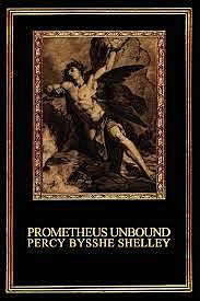 Prometheus Unbound by Percy Bysshe Shelley