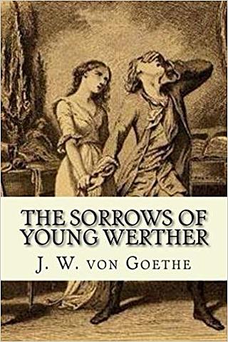 "The Sorrows of the Young Werther" by Johann Wolfgang von Goethe