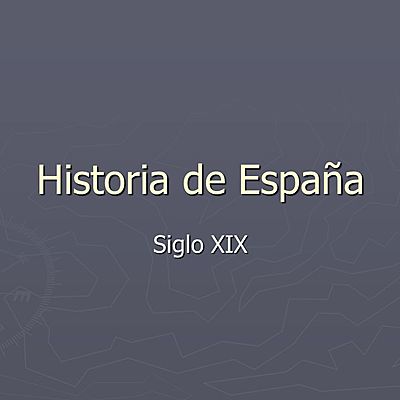 Timeline: HISTORIA DE ESPAÑA SIGLO XIX