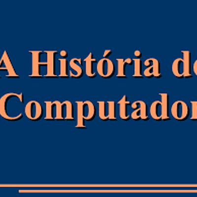 Timeline: História do computador