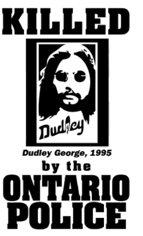 Dudley George was shot by an OPP officer, Kenneth Dean, he died at 12:20 am
