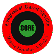 CONGRESS OF RACIAL EQUALITY (CORE)