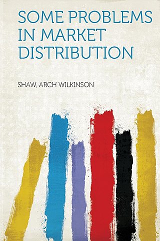 Shaw publica "Algunos problemas de la distribución", primer libro de marketing