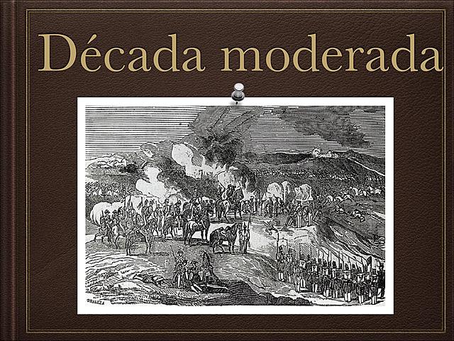 La Década Moderada
