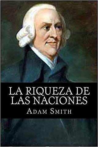 Adam Smith y su libro Riqueza de las Naciones