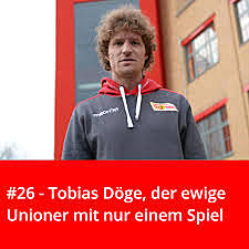 #26 – Tobias Döge, der ewige Unioner mit nur einem Spiel