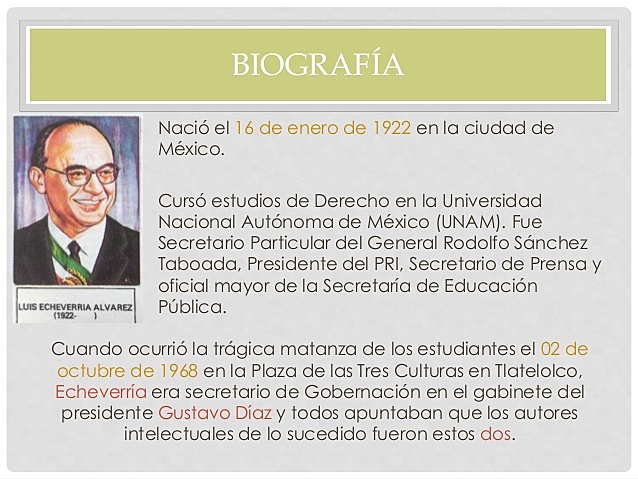 DEC 1, 1970 – NOV 30, 1976 Luis Echeverría Álvarez 1970 y 1976.