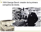 George Devol y JOSEPH ENGELBERGER fundaron la primera compañia de robots del mundo