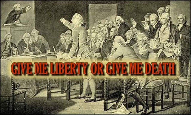 "Give me liberty of give me death"