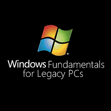 Windows Fundamentals for Legacy PCs